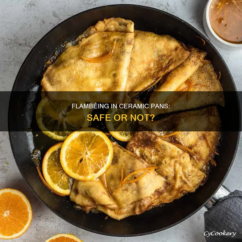 can you flambe in a ceramic pan