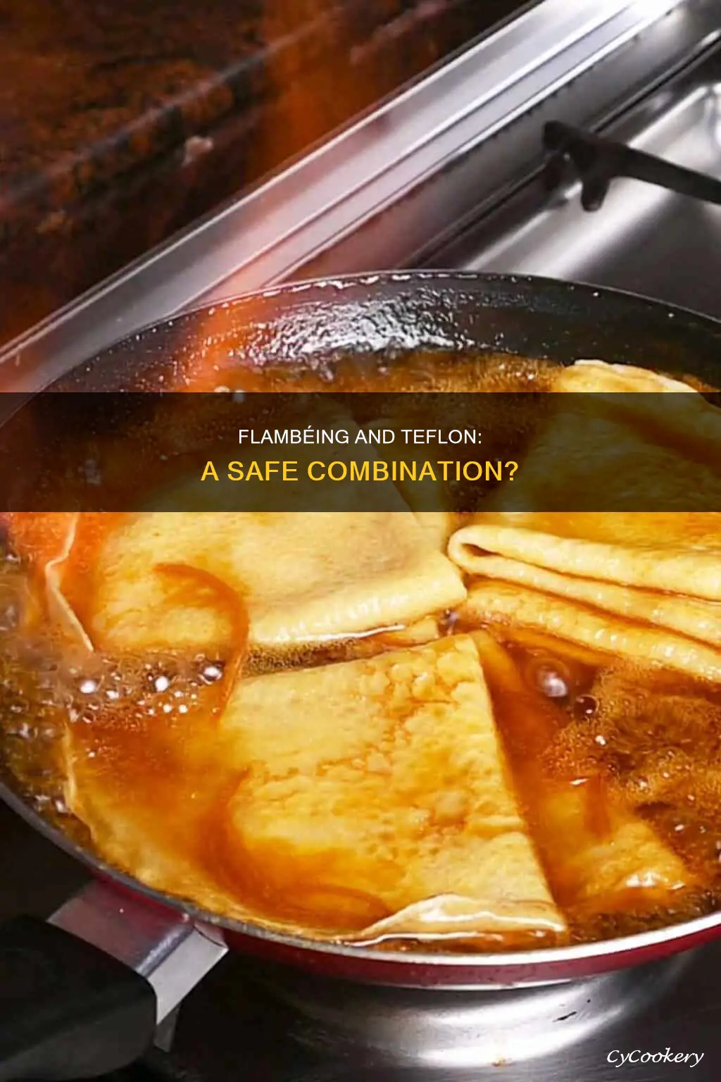 can you flambe in a teflon pan