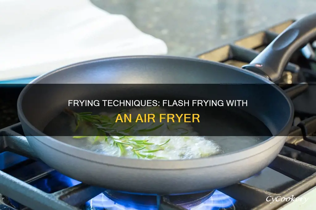 can you flash fry in an air fryer