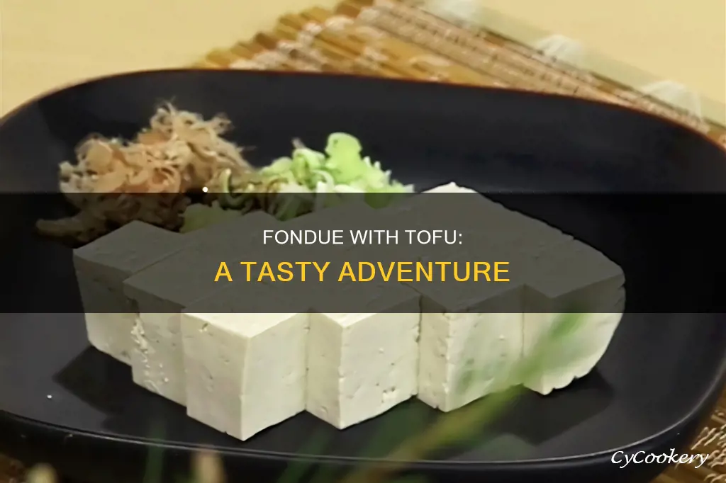 can you fondue tofu