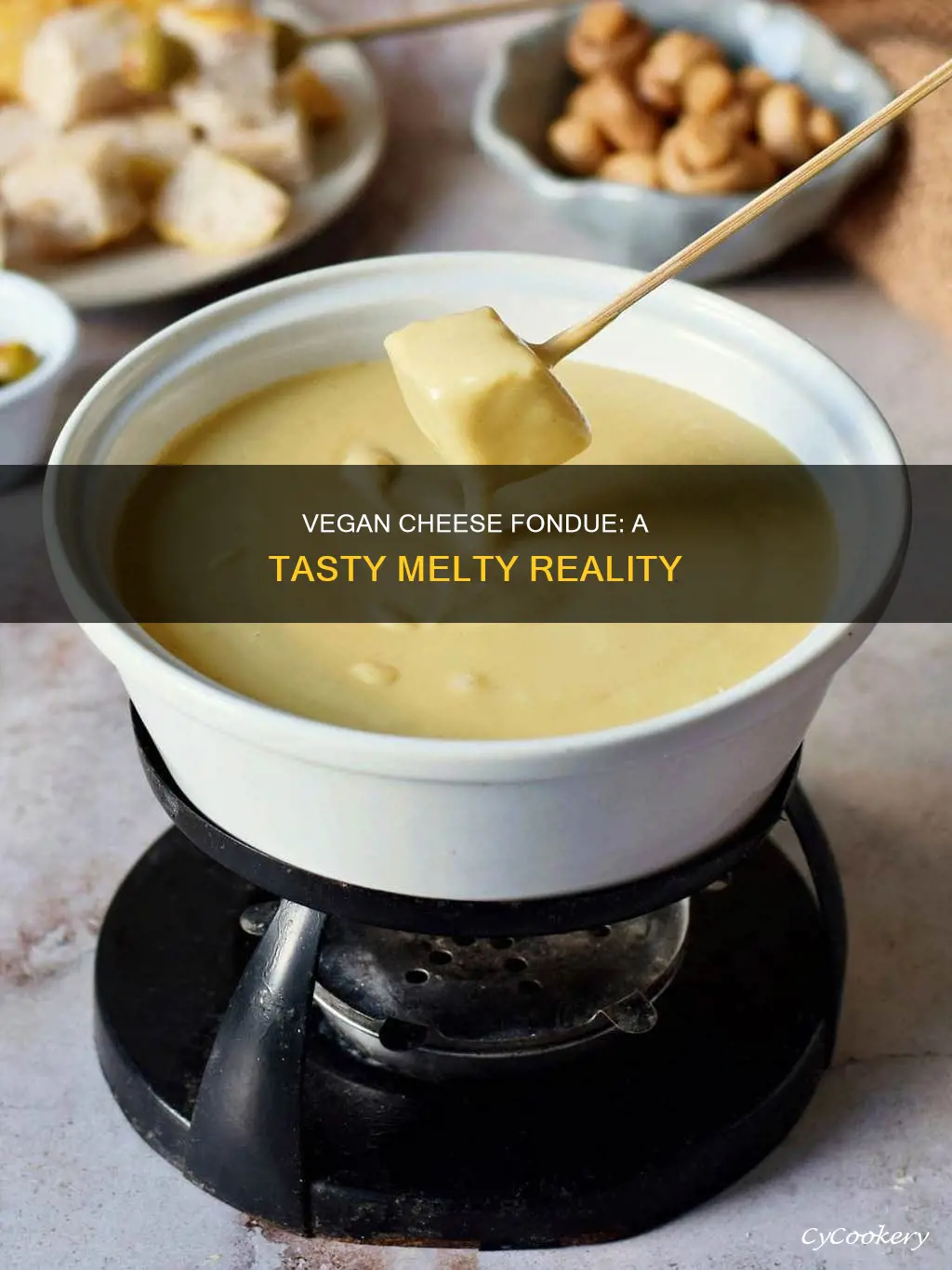 can you fondue vegan cheese