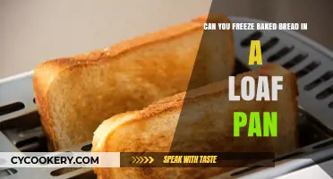 Freezing Baked Bread: Loaf Pan Storage Tips