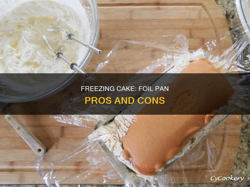can you freeze cake in foil pan