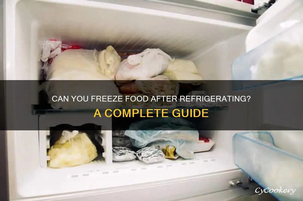 can you freeze food after refrigerating