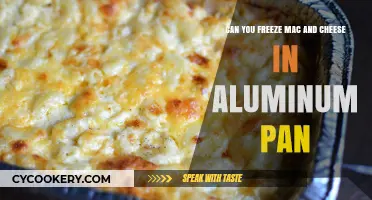 Freezing Mac and Cheese: Aluminum Pan Pros and Cons