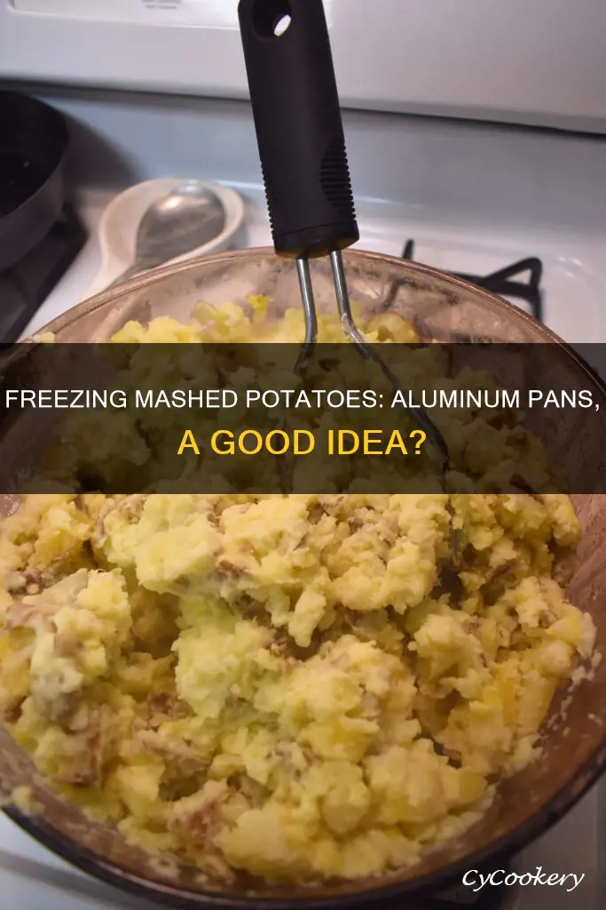 can you freeze mashed potatoes in aluminum pans