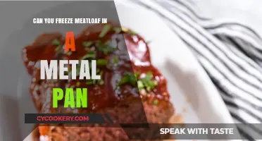 Freezing Meatloaf: Metal Pan Do's and Don'ts