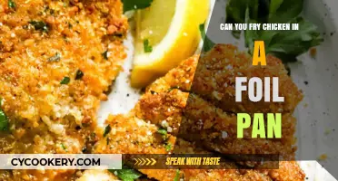 Frying Chicken in a Foil Pan: Safe or Not?
