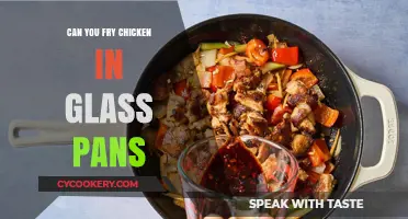 Frying Chicken in Glass Pans: Safe or Not?