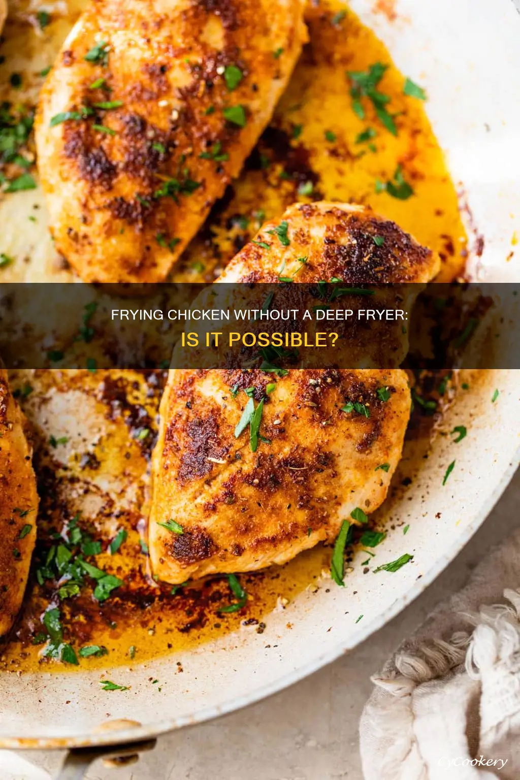 can you fry chicken inoil without a fryer