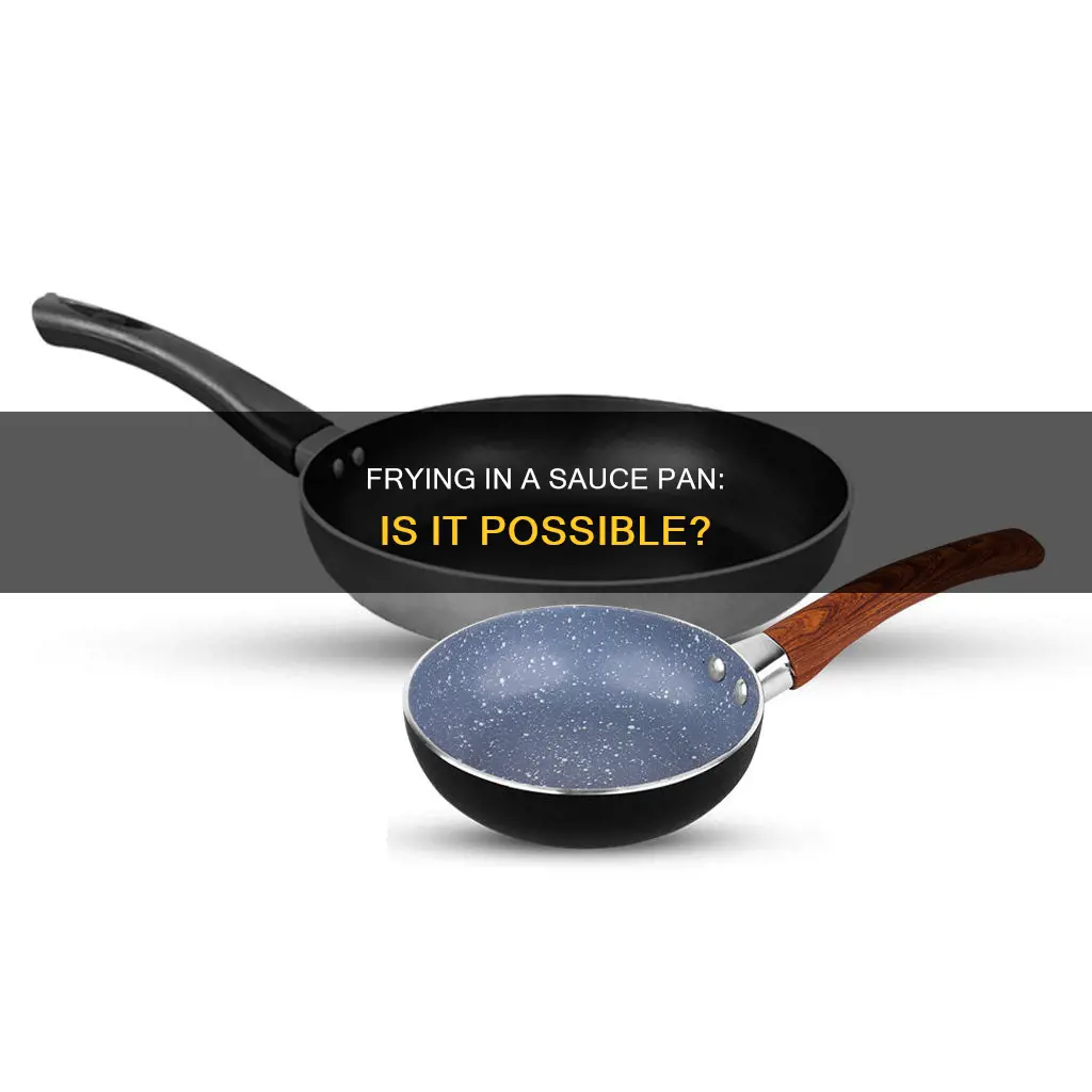 can you fry in a sauce pan