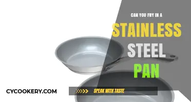 Stainless Steel Pans: Good for Frying?