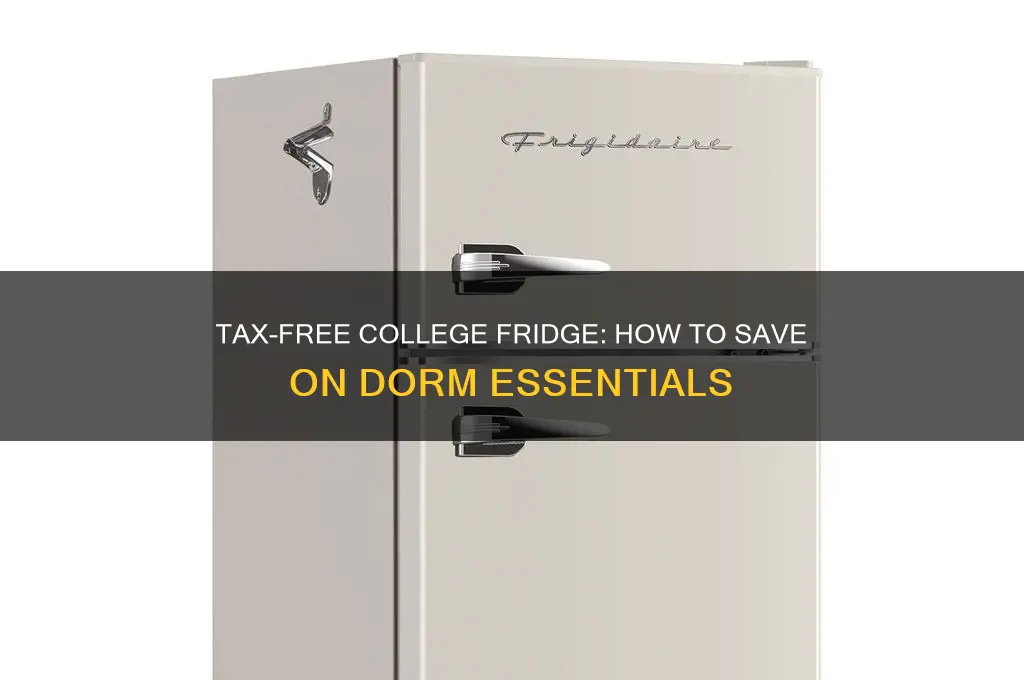 can you get a college sized refrigerator tax free