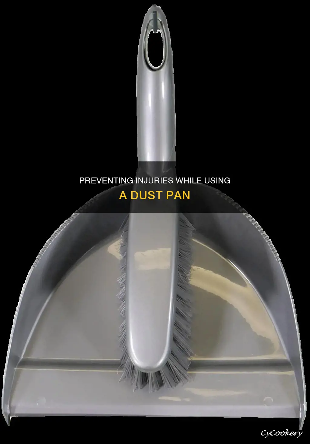 can you get injured using a dust pan