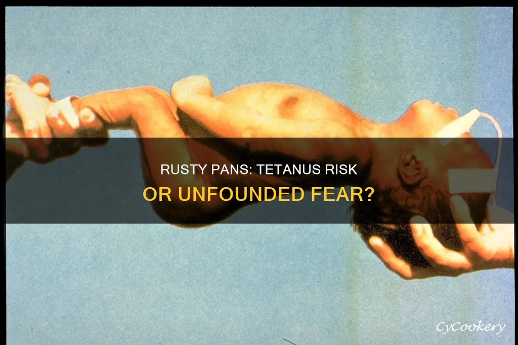 can you get tetanus from a rusty pan