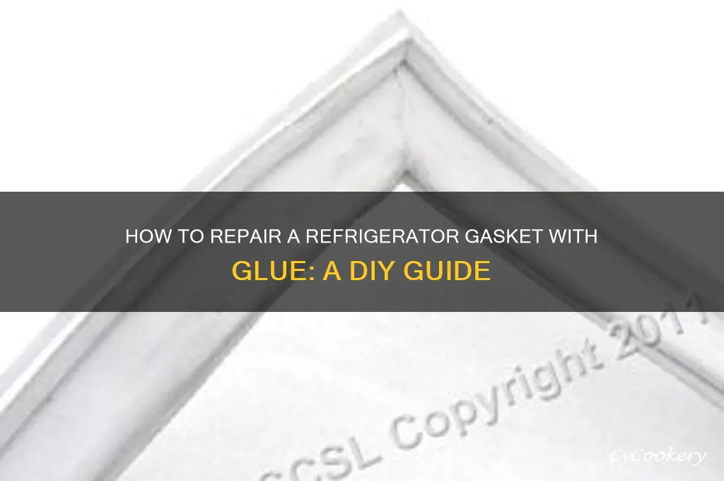 can you glue a refrigerator gasket