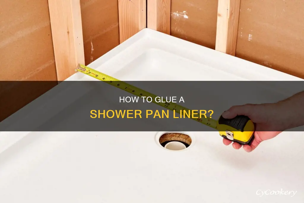 can you glue shower pan liner