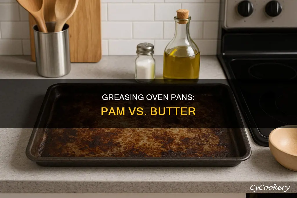 can you grease an oven pan with pam soray butter