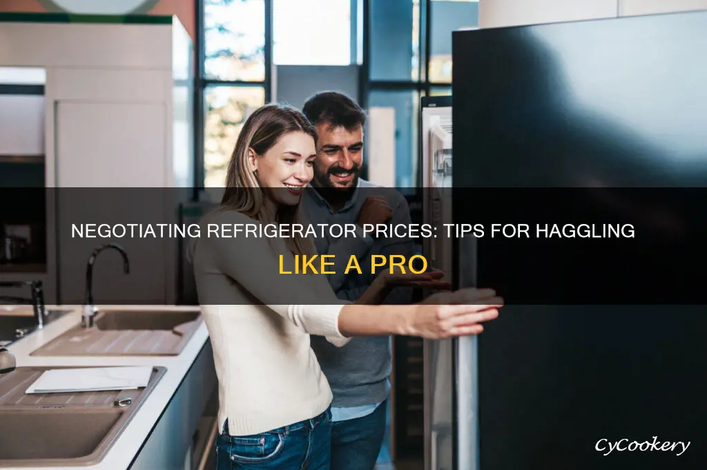 can you haggle over the price of a refrigerator