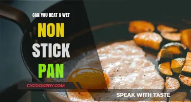 Heating Wet Non-Stick Pans: Safe or Not?