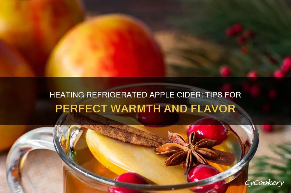 can you heat refrigerated apple cider