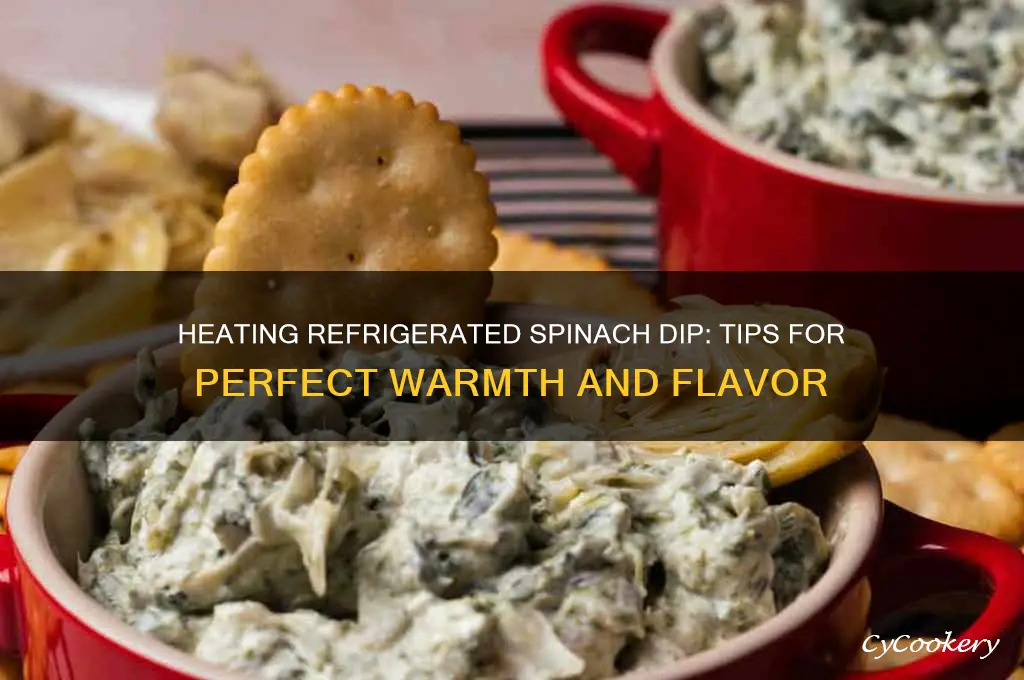 can you heat up refrigerated spinach dip