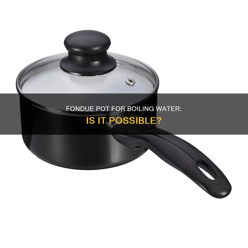 can you heat water in a fondue pot