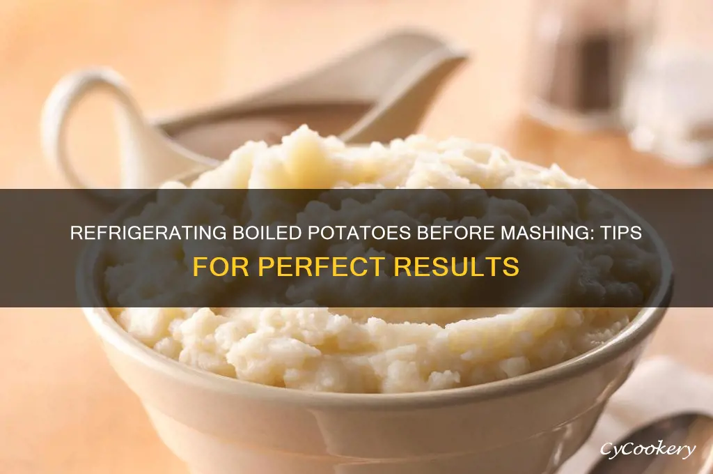 can you hold boiled potatoes in the refrigerator before mashing