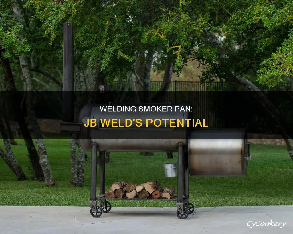 can you jb weld a smoker pan