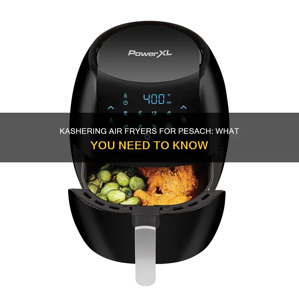 can you kasher an air fryer for pesach