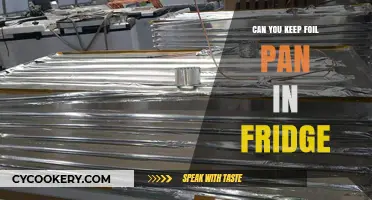 Storing Foil Pans: Fridge-Friendly?