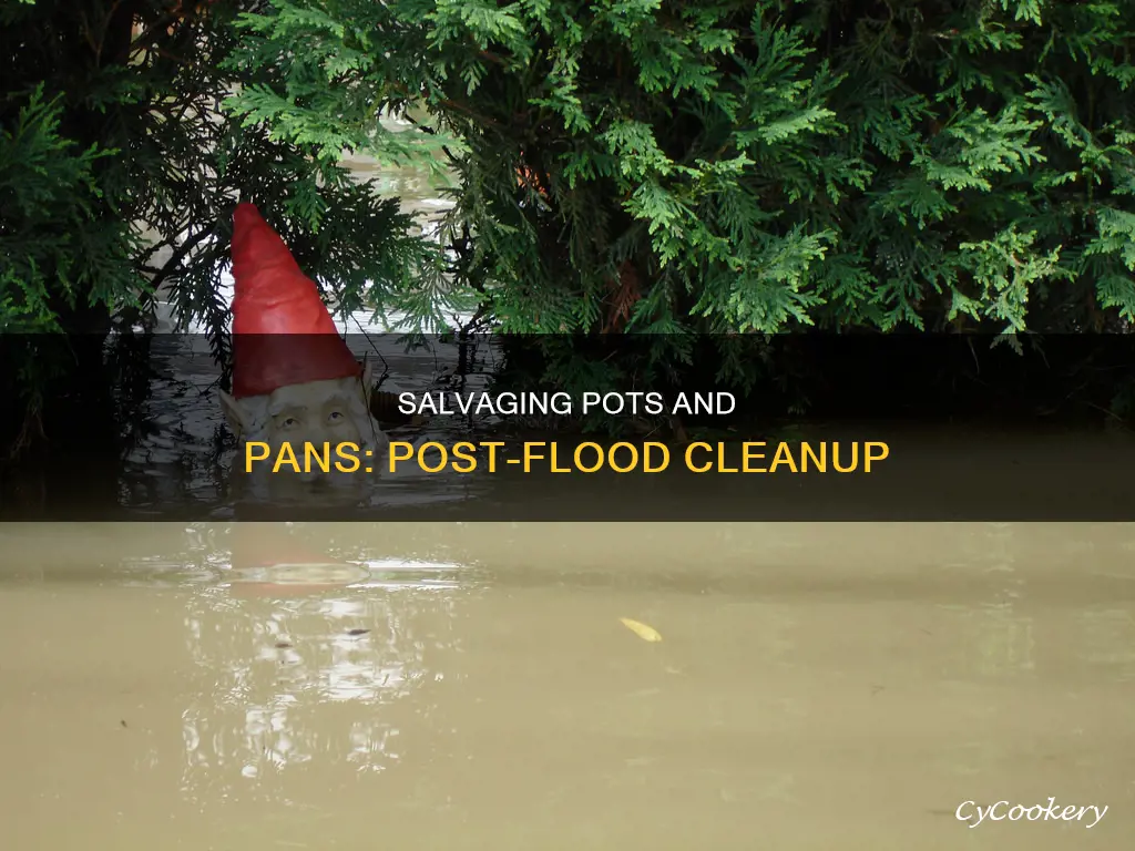 can you keep pots and pans after a flood
