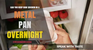 Storing Raw Chicken: Metal Pan Overnight Safety