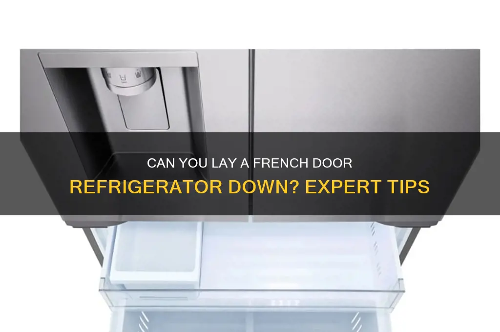 can you lay a french door refrigerator down