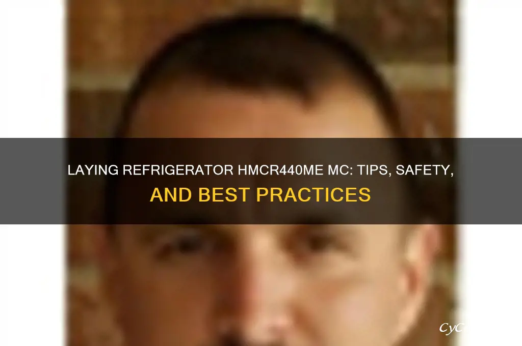 can you lay refrigerator hmcr440me mc