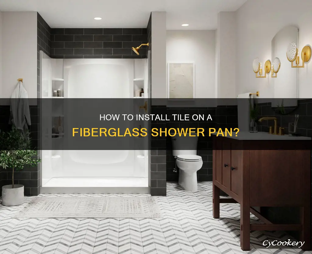 can you lay tile on a fiberglass shower pan