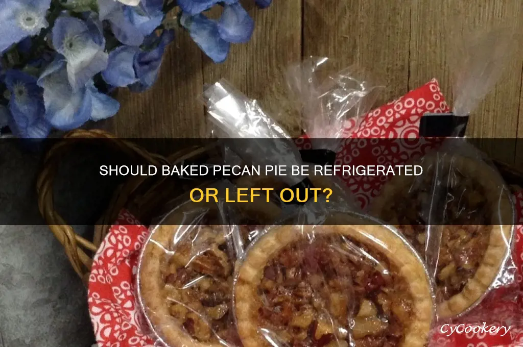 can you leave baked pecan pie out of the refrigerator