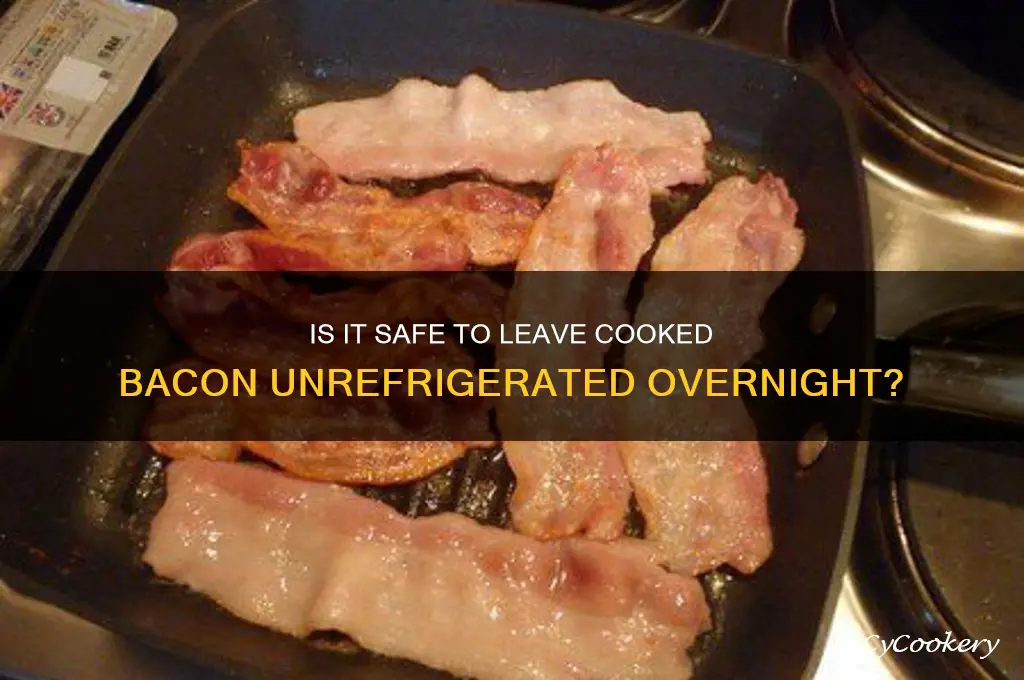 can you leave cooked bacon out of the refrigerator