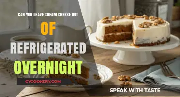 Is It Safe to Leave Cream Cheese Unrefrigerated Overnight?