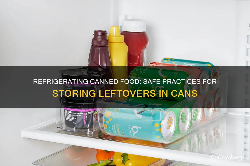 can you leave food in a can in the refrigerator