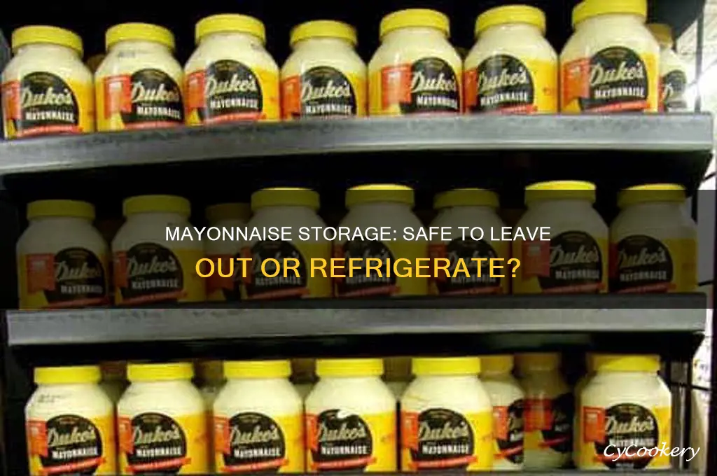 can you leave mayonnaise out of the refrigerator