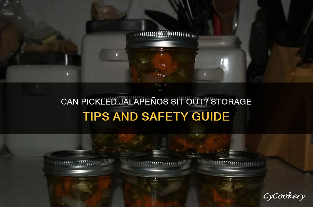 can you leave pickled jalapenos out of refrigerator