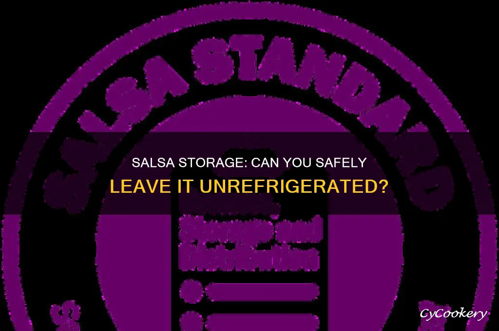 can you leave salsa out of the refrigerator