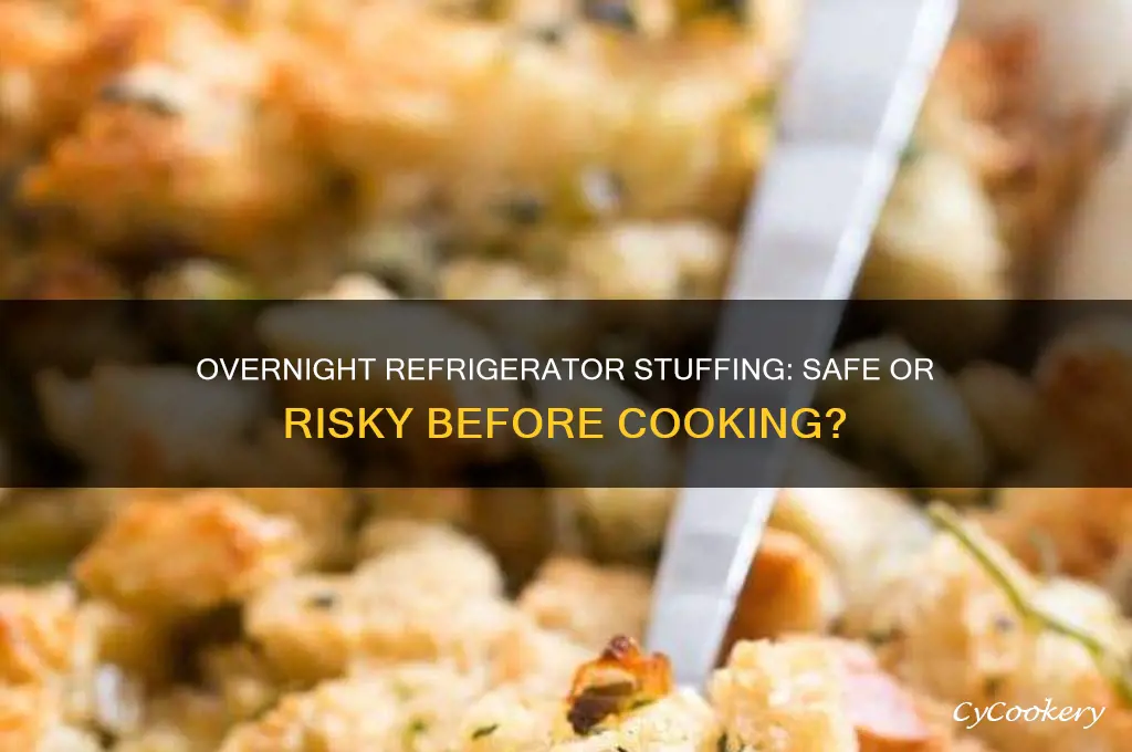 can you leave stuffinf in refrigerator o ernight before cooking