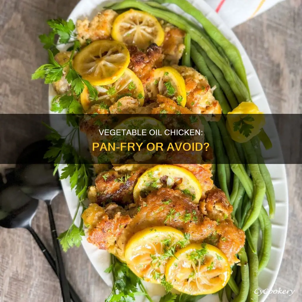 can you leave vegetable oil in pan dor chicken francese