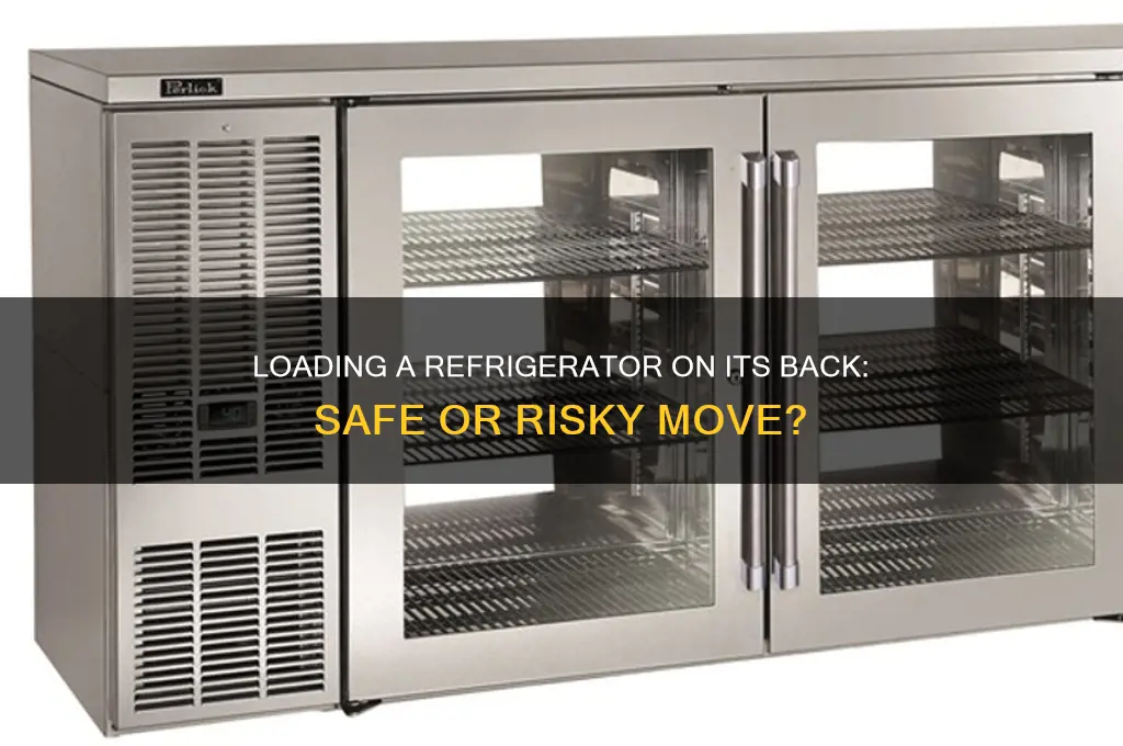 can you load a refrigerator on its back