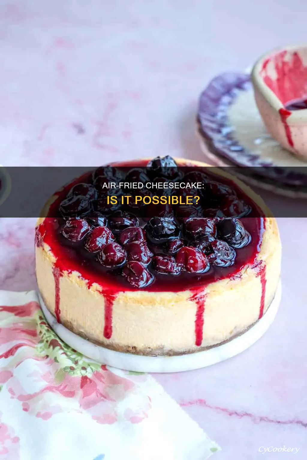 can you make a cheesecake in an air fryer