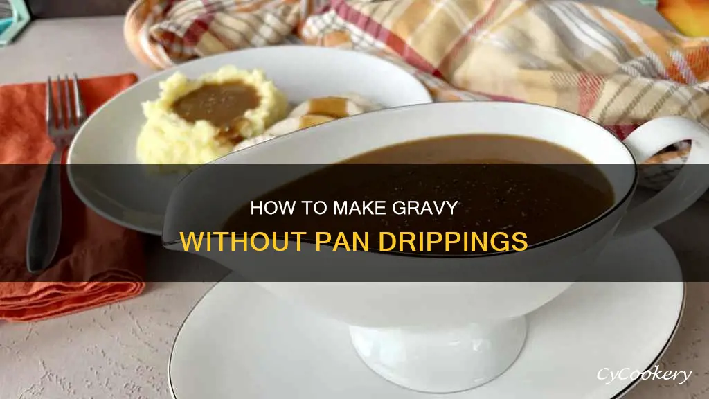 can you make a gravy without pan drippings