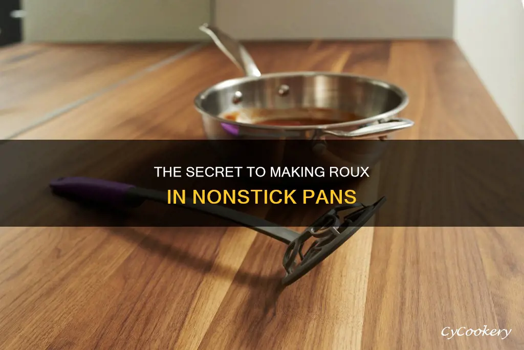 can you make a roux in a nonstick pan