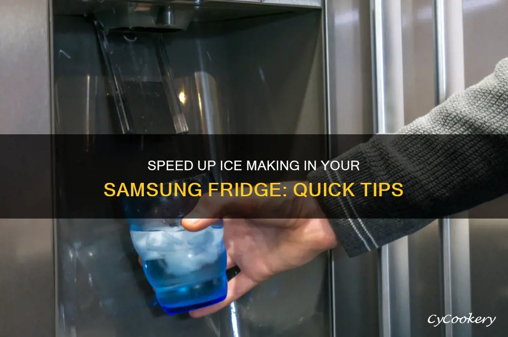 can you make a samsung refrigerator make ice faster